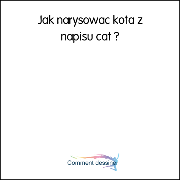 Jak narysować kota z napisu cat